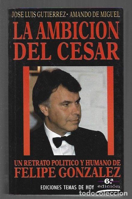 Libros: AMBICION DEL CESAR - LA - GUTIERREZ, JOSE LUIS Y AMANDO DE MIGUEL - Foto 1