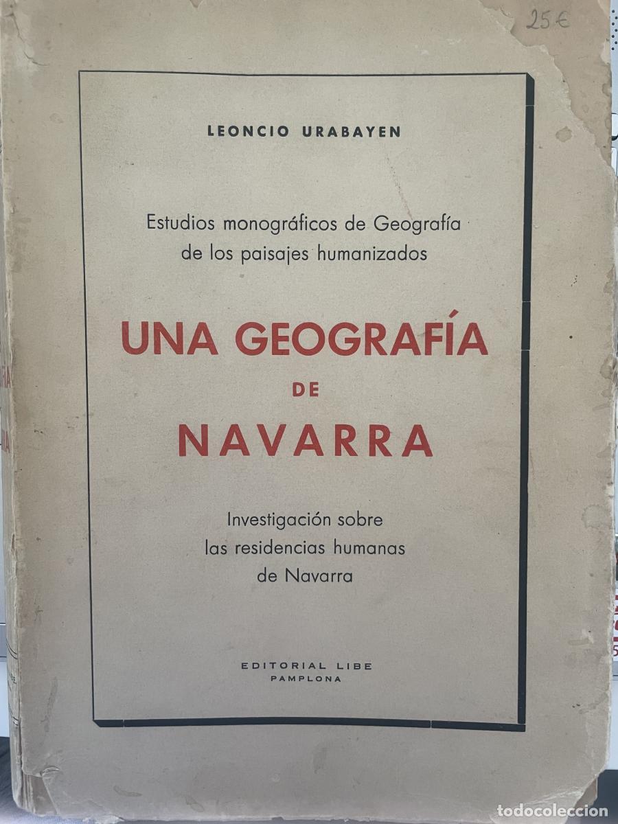 Libri di seconda mano: UNA GEOGRAFIA DE NAVARRA. Estudios monogr&aacute;ficos de Geograf&iacute;a de los paisajes humanizados - LEONCIO U