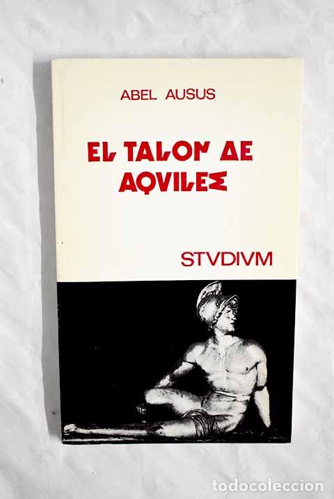 Libros: El tal&oacute;n de Aquiles: Ausus, Abel.- Ausus, Abel - Foto 1