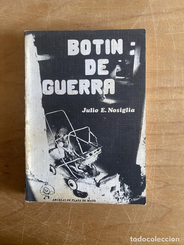 Libros: Botin de Guerra - Nosiglia, Julio E. - Foto 1