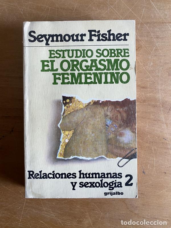 Livros em segunda m&atilde;o: Estudio sobre el orgasmo femenino - Relaciones humanas y sexologia 2 - Fisher, Seymour