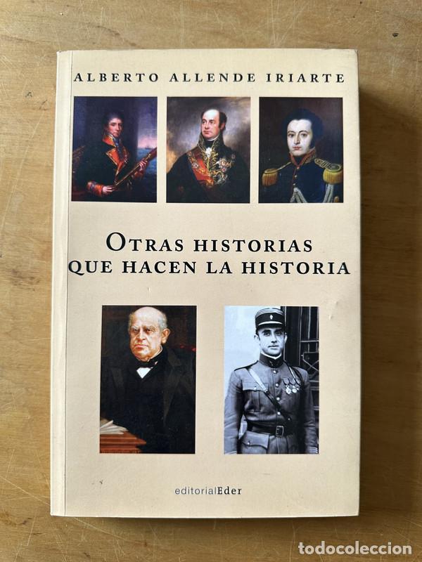 B&uuml;cher: Otras historias que hacen la historia - Allende Iriarte alberto