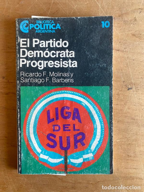 Livres: El partido domocrata progresista - Molinas, Ricardo F; Barberis, Santiago F