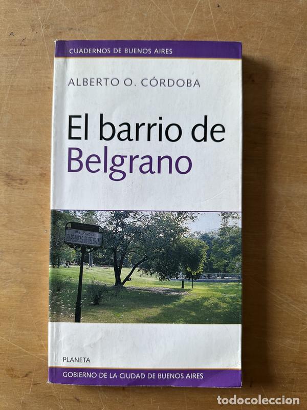 Libros: El barrio de Belgrano - Cordoba Alberto - Foto 1