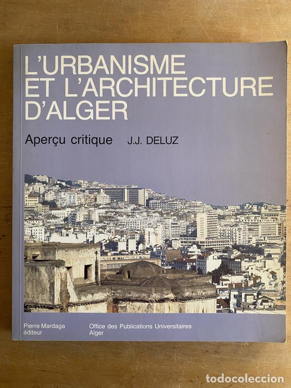 Livres: L'urbanisme et l'architecture d'alger - Deluz J.J.