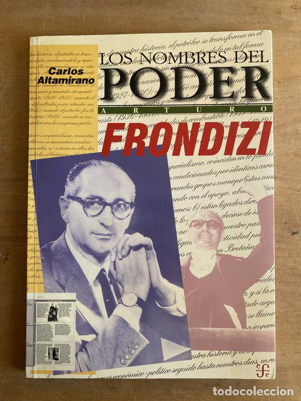 Libros: Arturo Frondizi - Altamirano Carlos - Foto 1