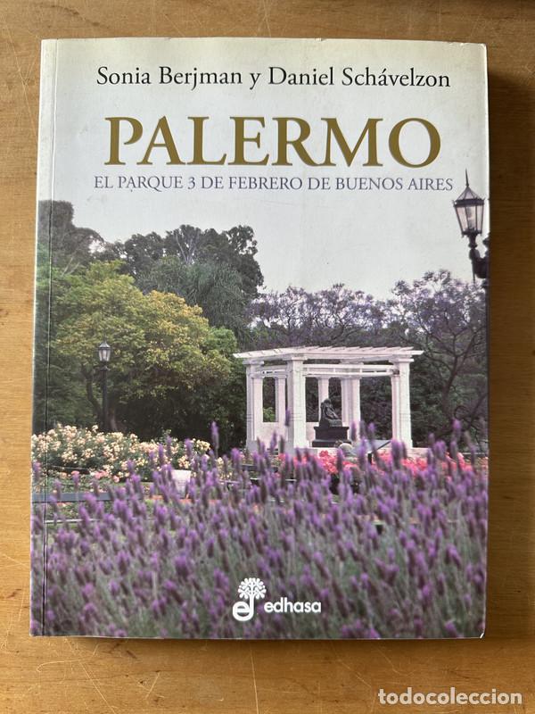 Livres: Palermo. El parque 3 de febrero de Buenos Aires - Berjman Sonia; Schavelzon Daniel