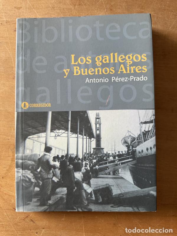 Libros: Los gallegos y Buenos Aires - Perez Prado Antonio