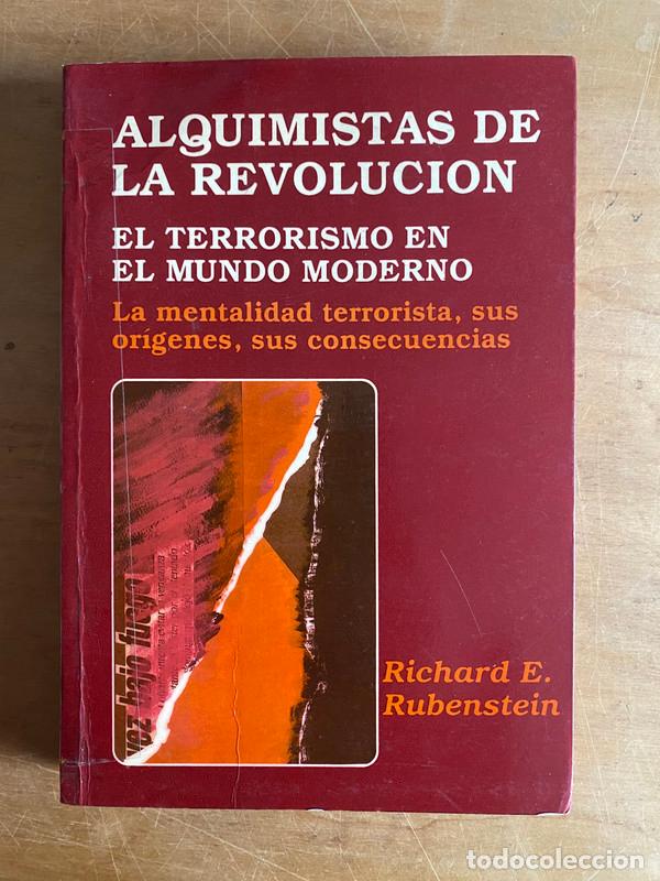 B&uuml;cher: Alquimistas de la revolucion. El terrorismo en el mundo moderno - Rubenstein Richard E.