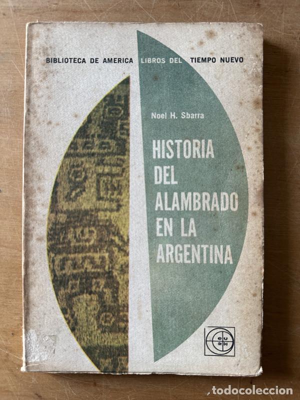 Libros: Historia del alambrado en la Argentina - Sbarra Noel