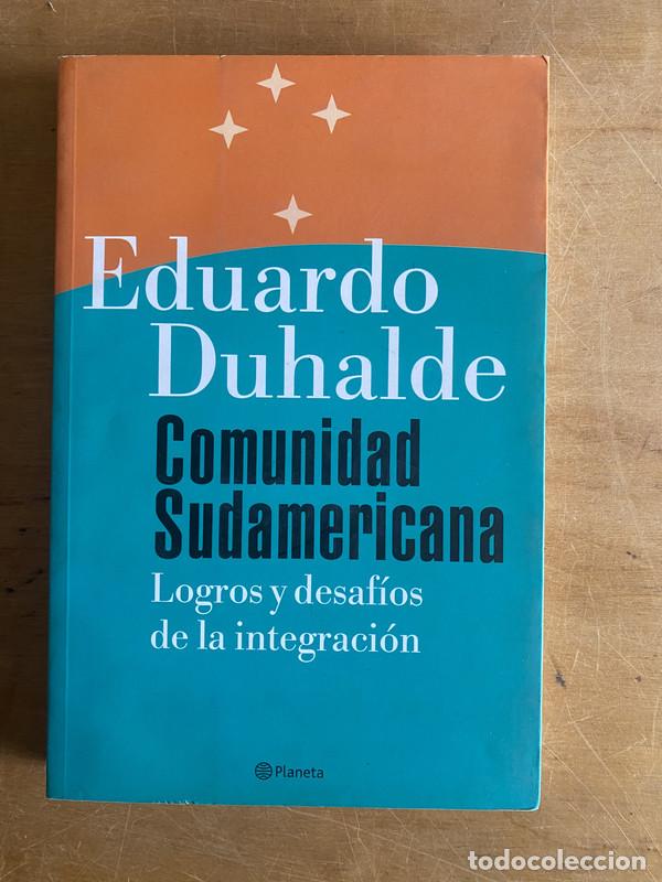 Libros: Comunidad sudamericana. Logros y desafios de la integracion - Duhalde Eduardo