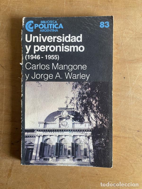 Livros em segunda m&atilde;o: Universidad y peronismo - Mangone Carlos; Warley Jorge A