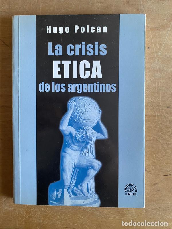 Livros em segunda m&atilde;o: La crisis etica de los Argentinos - Polcan Hugo