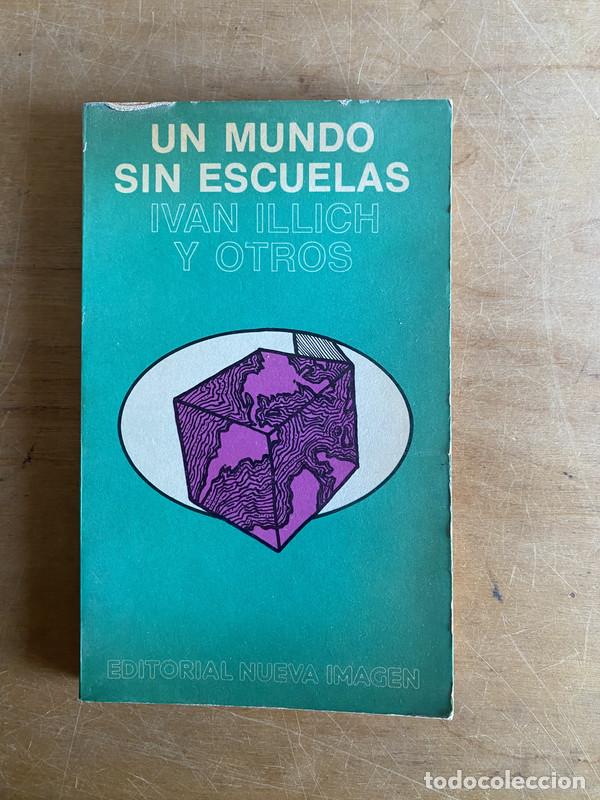 Livros em segunda m&atilde;o: Un mundo sin escuelas - Illich Ivan y otros