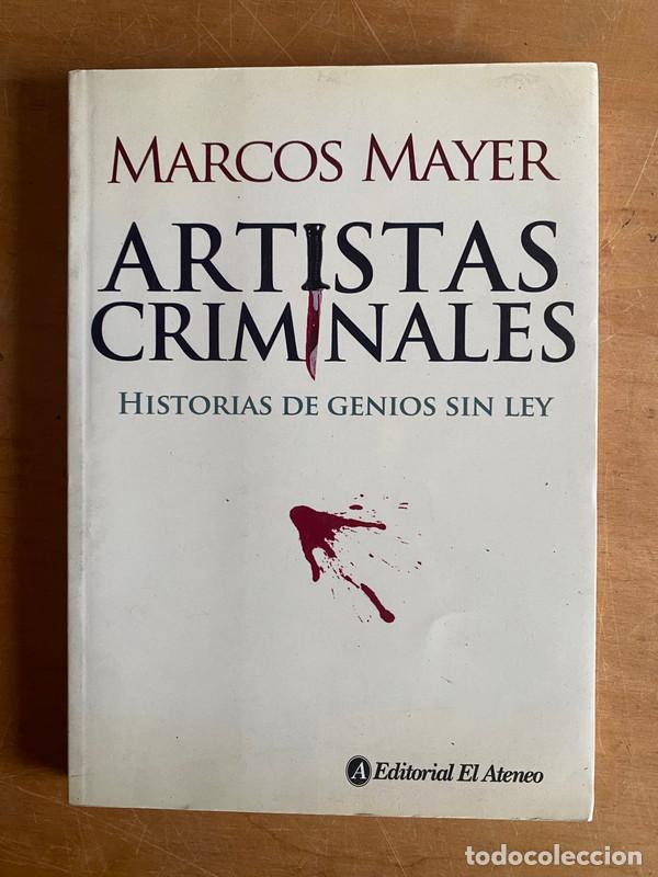 Livres: Artistas criminales. Historias de genios sin ley - Mayer Marcos