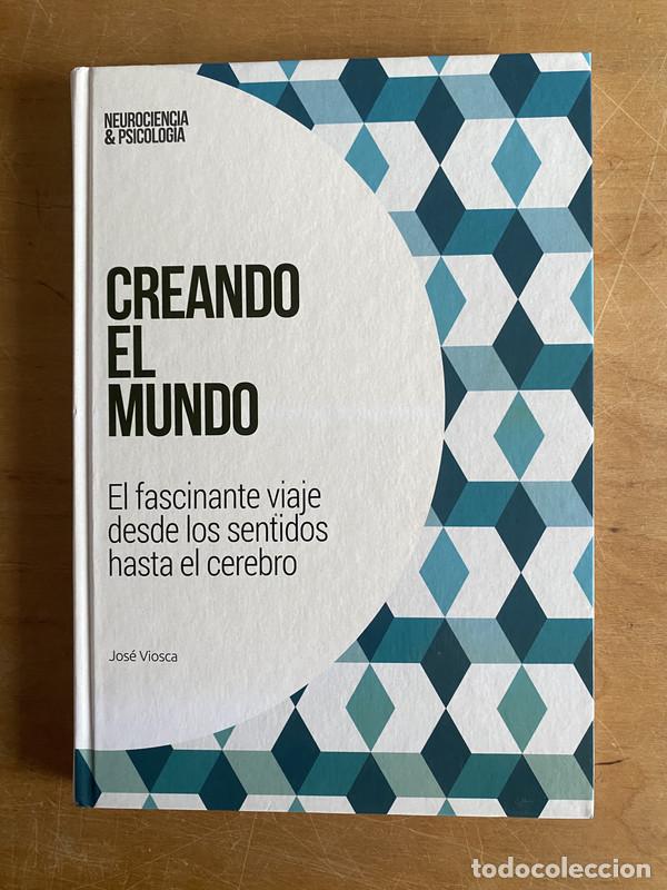 Livres: Creando el mundo. El fascinante viaje desde los sentidos hasta el cerebro - Viosca Jos&eacute;