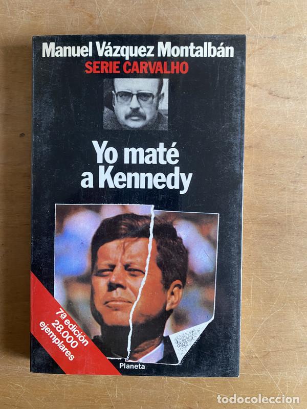 Libros: Yo mat&eacute; a Kennedy - V&aacute;zquez Montalb&aacute;n Manuel - Foto 1