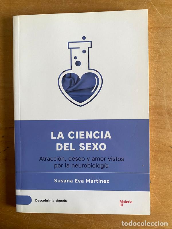 Livros em segunda m&atilde;o: La ciencia del sexo. Atracci&oacute;n deseo y amor vistos por la neurobiologia - Martinez Susana Eva