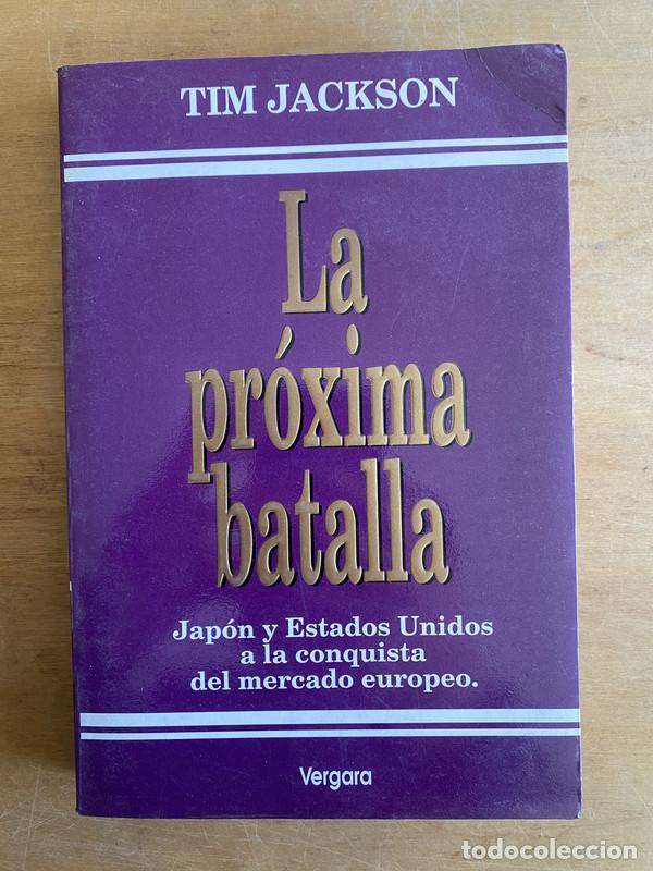 B&uuml;cher: La pr&oacute;xima batalla. Jap&oacute;n y Estados Unidos a la conquista del mercado Europeo - Jackson Tim