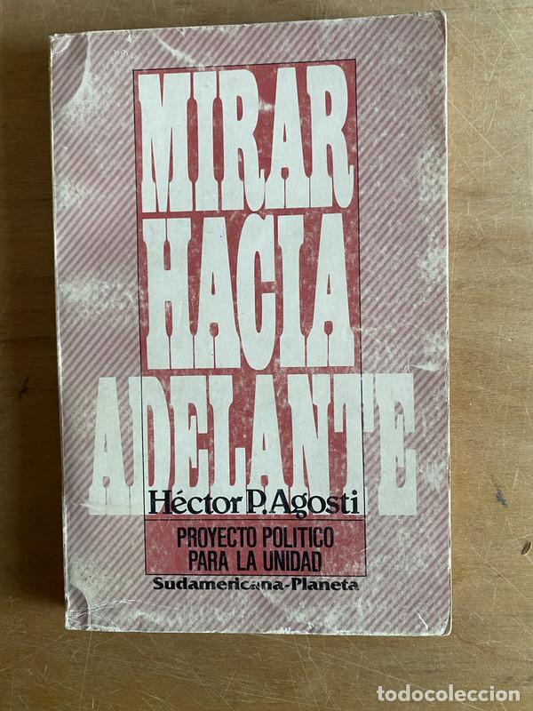 Libri di seconda mano: Mirar hacia adelante - Agosti Hector P