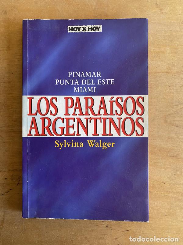 Libri di seconda mano: Los paraisos Argentinos. Pinamar. Punta del Este. Miami - Walger Sylvina