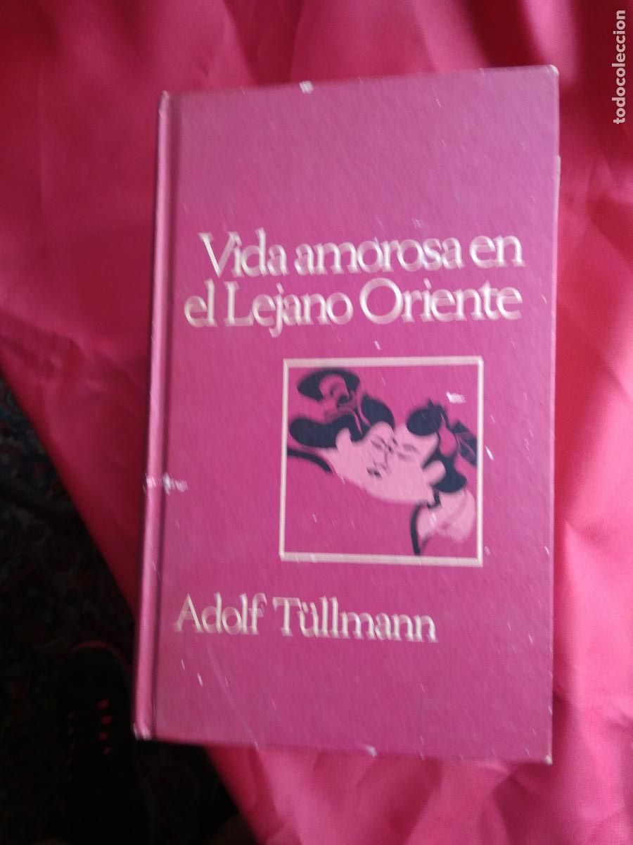 Libros: Vida amorosa en el lejano Oriente. Adolf T&uuml;llmann L.33168 - Foto 1