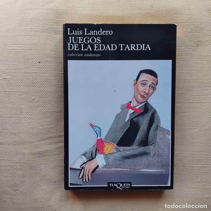 Libros: Juegos de la edad tard&iacute;a - Luis Landero - Foto 1