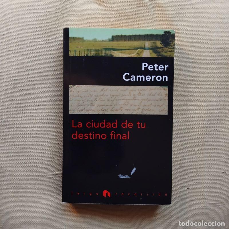 Libros: La ciudad de tu destino final - Peter Cameron - Foto 1