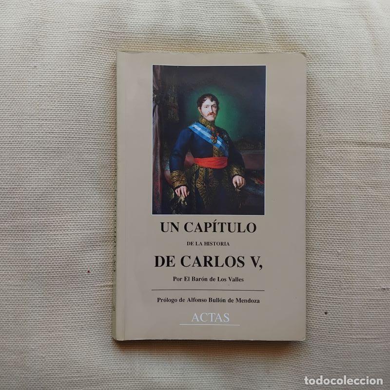 Libri di seconda mano: Un cap&iacute;tulo de la historia de Carlos V - El Bar&oacute;n de los Valles
