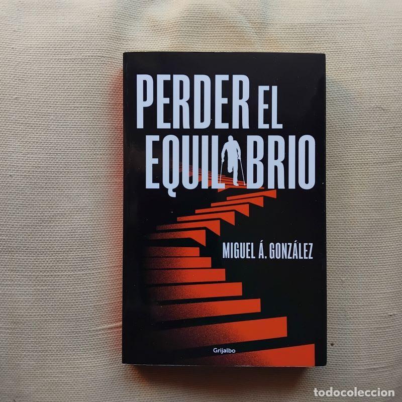 Libros: Perder el equilibrio - Miguel &Aacute;. Gonz&aacute;lez - Foto 1
