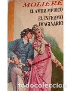 Libros: EL AMOR M&Eacute;DICO/EL ENFERMO IMAGINARIO - Moli&egrave;re - Foto 1