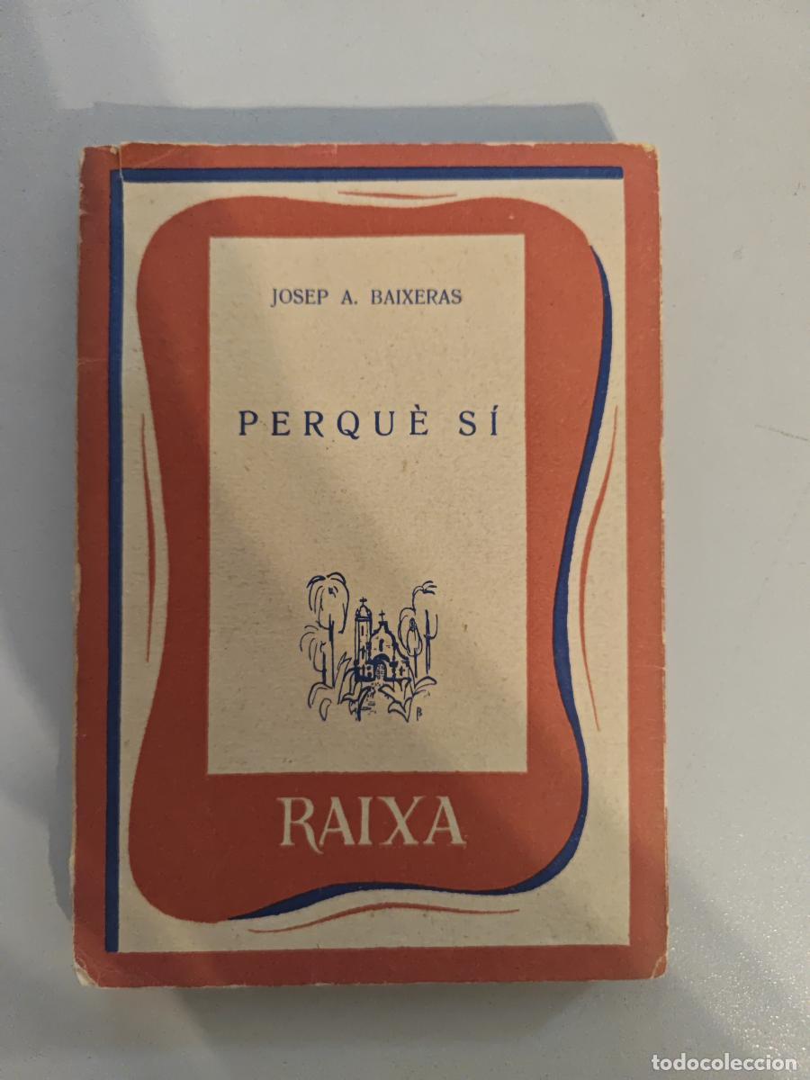 Libros: Perqu&egrave; s&iacute;. - Josep A. Baixeras. TDK821 - Foto 1