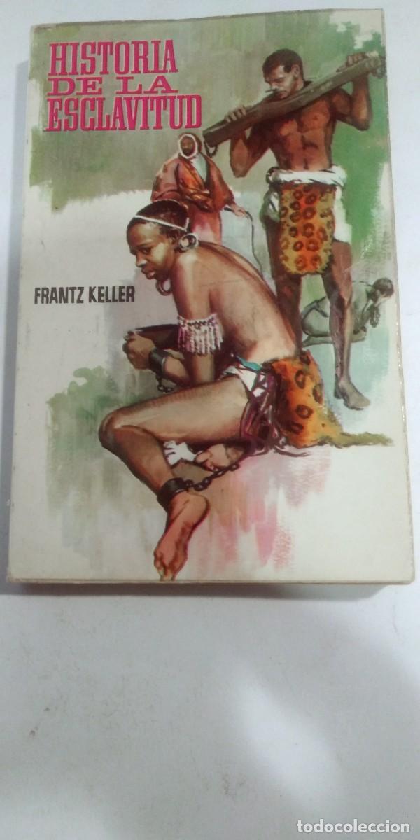 Libros: Historia de la esclavitud Frantz Keller - Foto 1