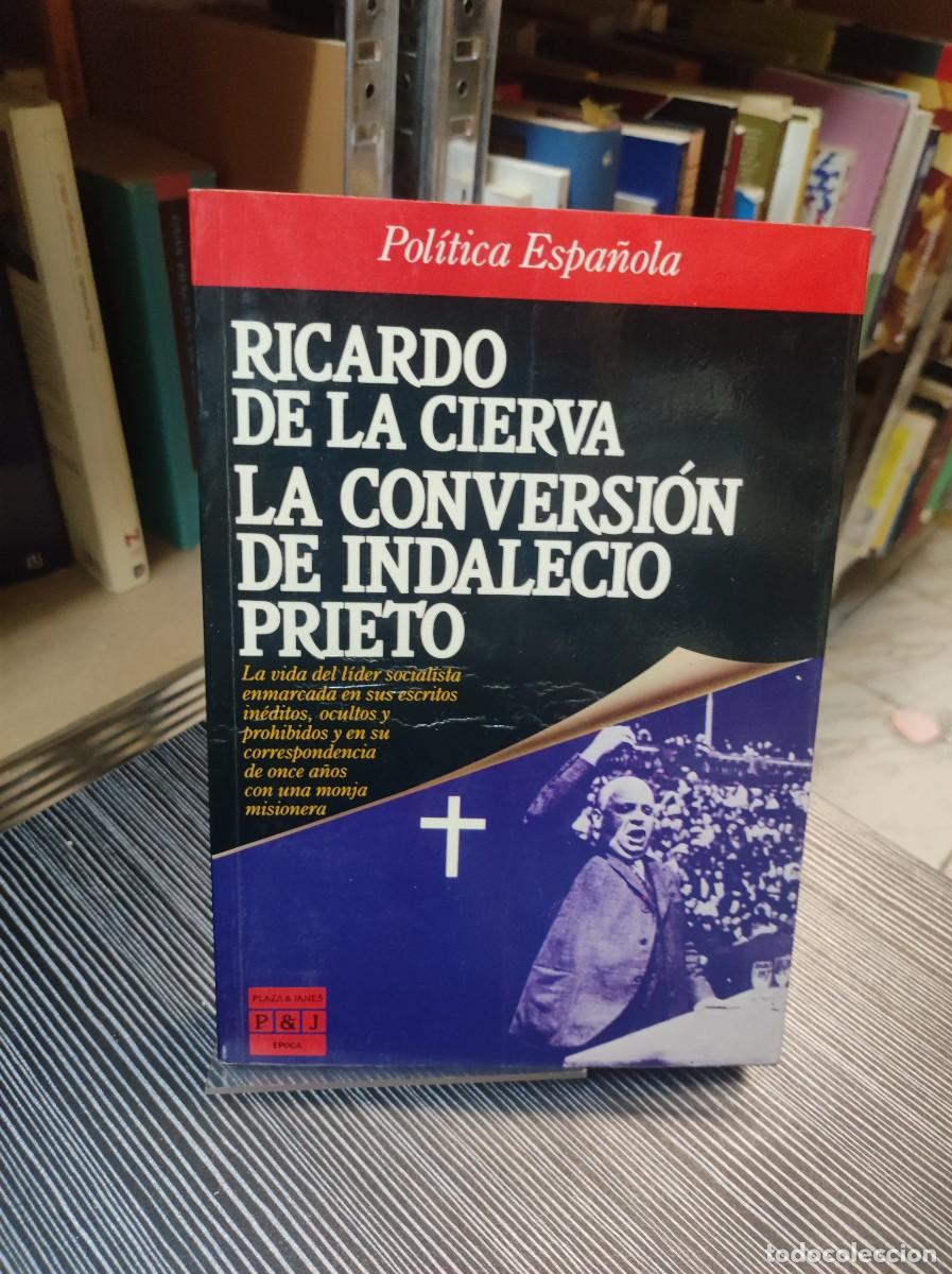 Libros: La conversaci&oacute;n de Indalecio Prieto. Ricardo de la Cierva. - Foto 1