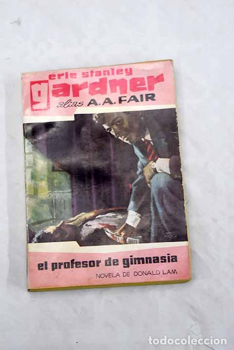 Libros: El profesor de gimnasia.- Gardner, Erle Stanley - Foto 1