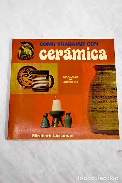 Libros: C&oacute;mo trabajar con cer&aacute;mica.- Lissaman, Elizabeth - Foto 1