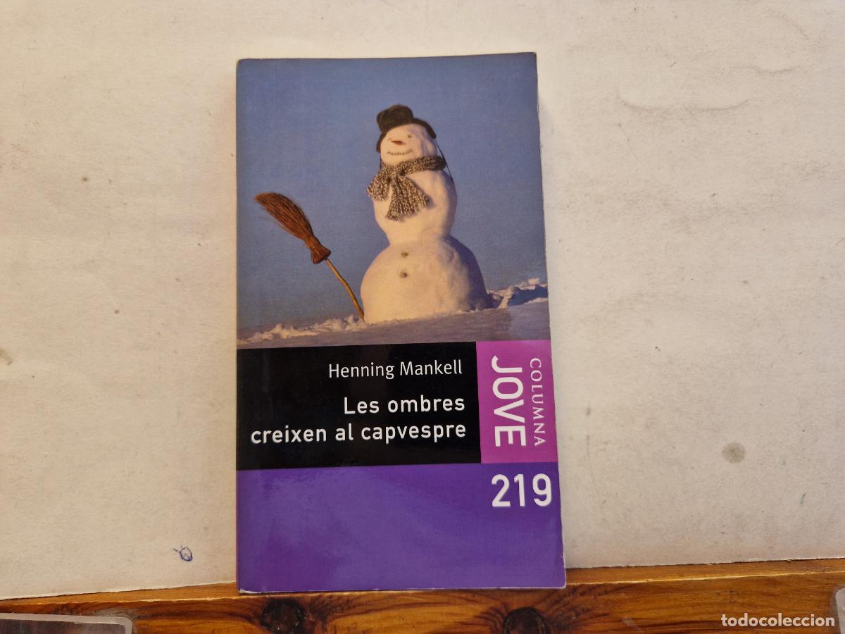 Libros: HENNING MANKELL. LES OMBRES CREIXEN AL CAPVESPRE. - Foto 1