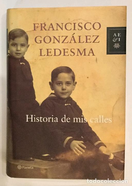 Libros: GONZ&Aacute;LEZ LEDESMA, Francisco. - Historia de mis calles. - Foto 1