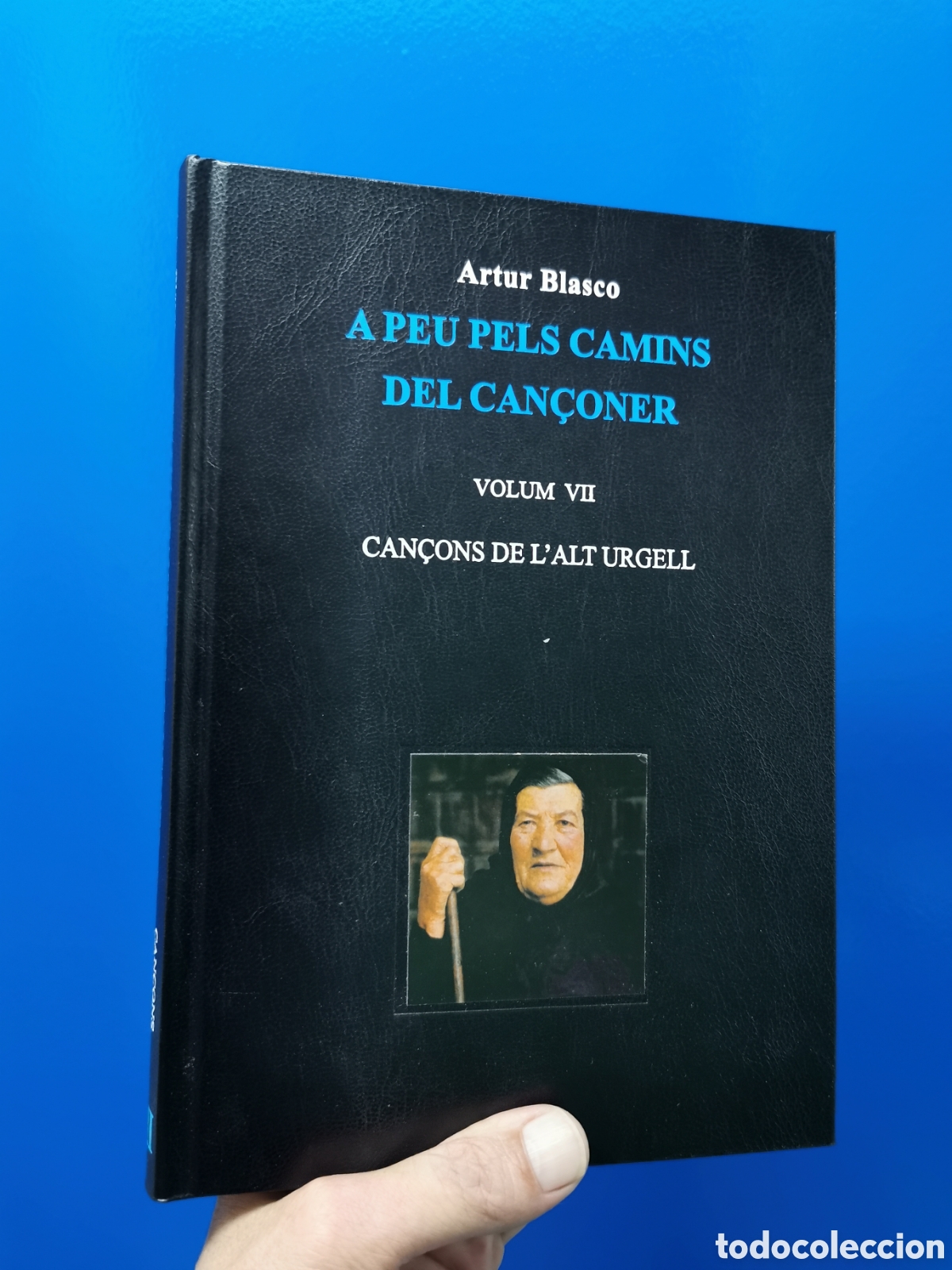 Libros: CAN&Ccedil;ONS DE L&rsquo;ALT URGELL. A PEU PELS CAMINIS DEL CAN&Ccedil;ONER. VOLUM VII. ARTUR BLASCO.