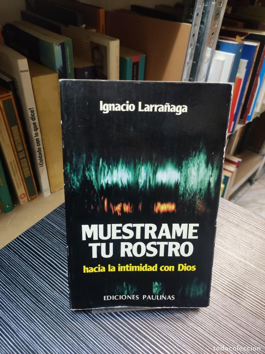 Libros: MUESTRAME TU ROSTRO IGNACIO LARRA&Ntilde;AGA - Foto 1