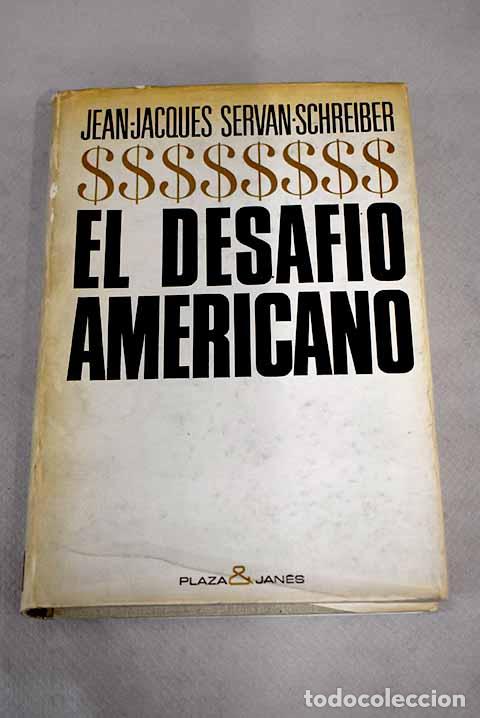 Libros: El desaf&iacute;o americano.- Servan-Schreiber, Jean-Jacques - Foto 1