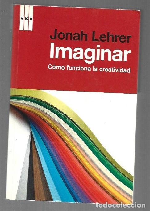 Libros: IMAGINAR. COMO FUNCIONA LA CREATIVIDAD - LEHRER, JONAH - Foto 1