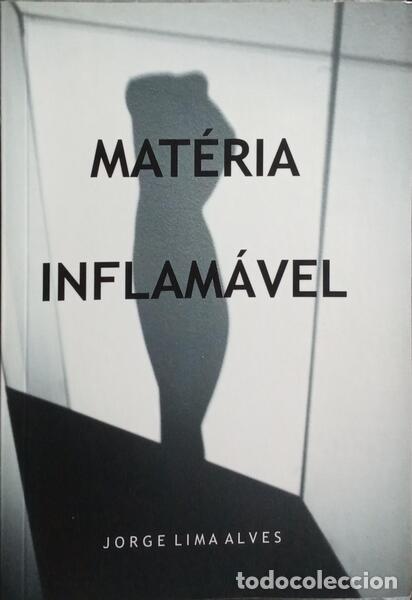 Libros: LIMA ALVES. (Jorge) - MAT&Eacute;RIAL INFLAM&Aacute;VEL. - Foto 1