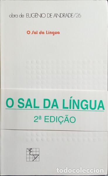 Libros: ANDRADE. (Eug&eacute;nio de) - O SAL DA L&Iacute;NGUA. [2.&ordf; EDI&Ccedil;&Atilde;O] - Foto 1