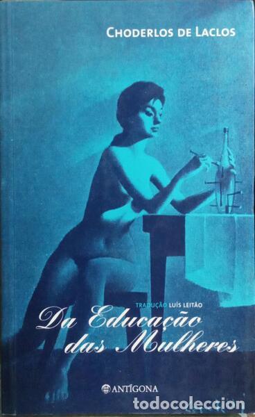 Libros: CHODERLOS DE LACLOS. (Pierre) - DA EDUCA&Ccedil;&Atilde;O DAS MULHERES [1783]. [1.&ordf; EDI&Ccedil;&Atilde;O] - Foto 1