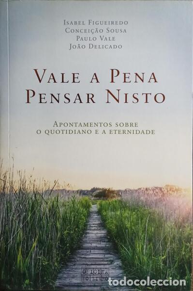 Libros: FIGUEIREDO. (Isabel) e outros. - VALE A PENA PENSAR NISTO. - Foto 1