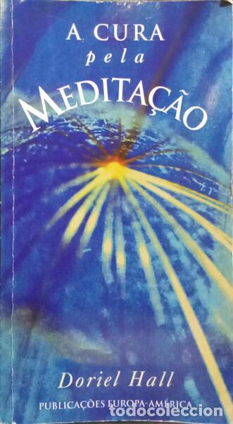 Libros: HALL. (Doriel) - A CURA PELA... MEDITA&Ccedil;&Atilde;O. - Foto 1