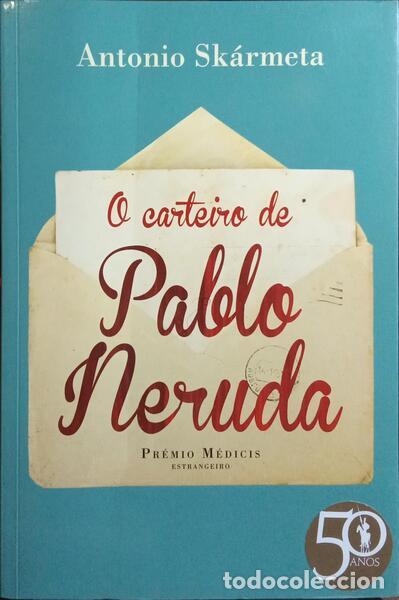 Libros: SK&Aacute;RMETA. (Antonio) - O CARTEIRO DE PABLO NERUDA. - Foto 1
