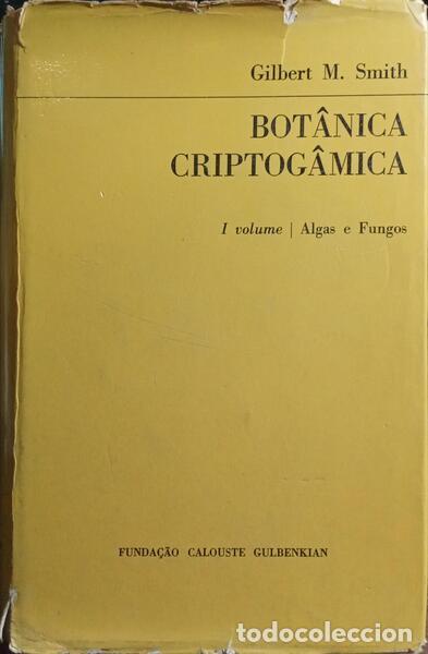 Libros: SMITH. (Gilbert M.) - BOT&Acirc;NICA CRIPTOG&Acirc;MICA, I VOLUME: ALGAS E FUNGOS. - Foto 1