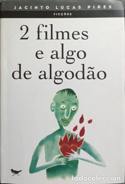 Libros: PIRES. (Jacinto Lucas) - 2 FILMES E ALGO DE ALGOD&Atilde;O.